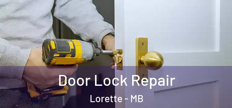 Door Lock Repair Lorette - MB