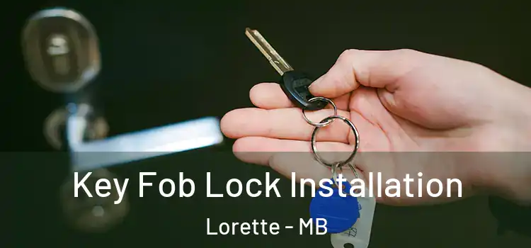  Key Fob Lock Installation Lorette - MB