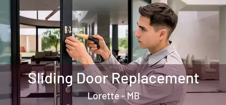  Sliding Door Replacement Lorette - MB
